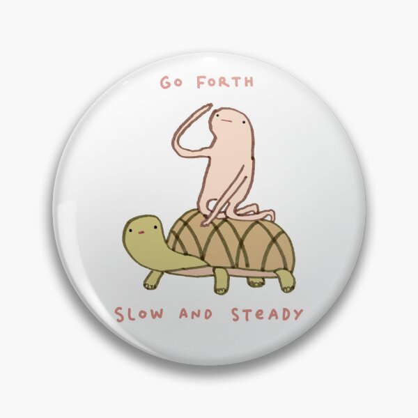 Item preview, Honest Blob - Go Forth Slow and Steady designed and sold by SophieCorrigan.