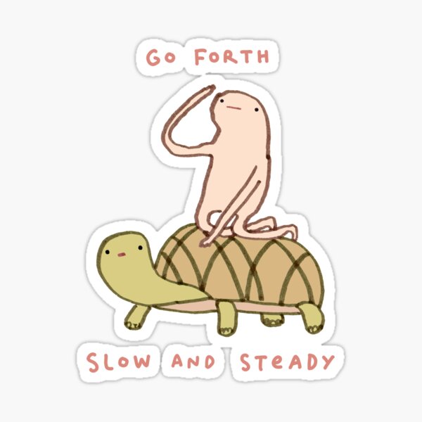 Item preview, Honest Blob - Go Forth Slow and Steady designed and sold by SophieCorrigan.