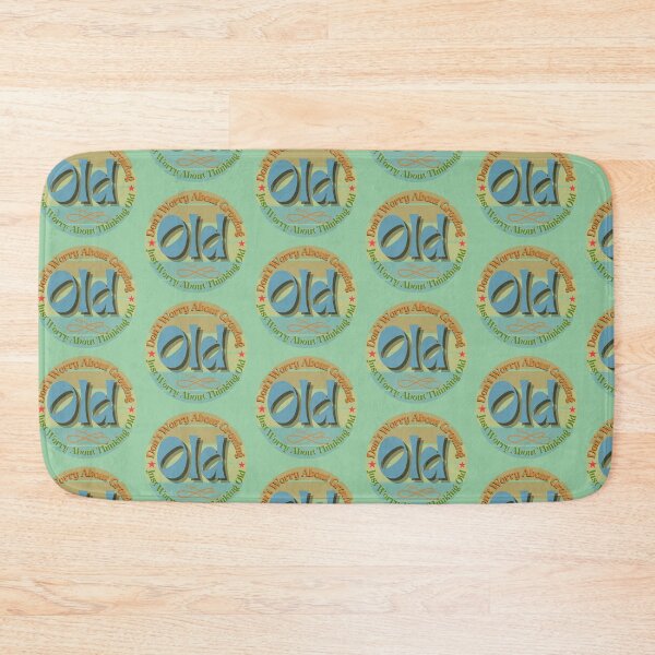 Item preview, Don't Worry About Growing Old...Fun, Novelty elderly gift For Old Age designed and sold by Old Age Ain't For Sissies!.