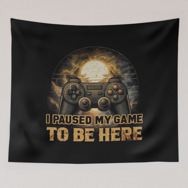 Item preview,  I Paused My Game to Be Here designed and sold by MJO80.