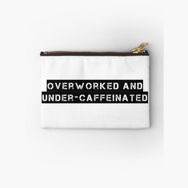 Item preview, Overworked and under-caffeinated designed and sold by Ninjacatoff.