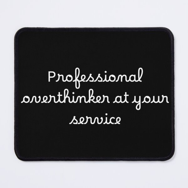 Item preview, Professional overthinker at your service designed and sold by Ninjacatoff.