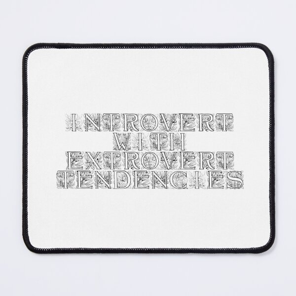 Item preview, Introvert with extrovert tendencies designed and sold by Ninjacatoff.