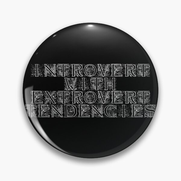 Item preview, Introvert with extrovert tendencies designed and sold by Ninjacatoff.