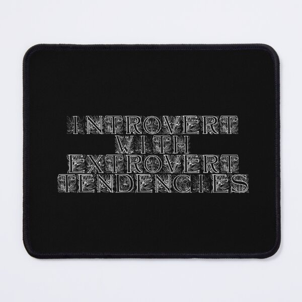 Item preview, Introvert with extrovert tendencies designed and sold by Ninjacatoff.