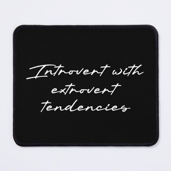 Item preview, Introvert with extrovert tendencies designed and sold by Ninjacatoff.