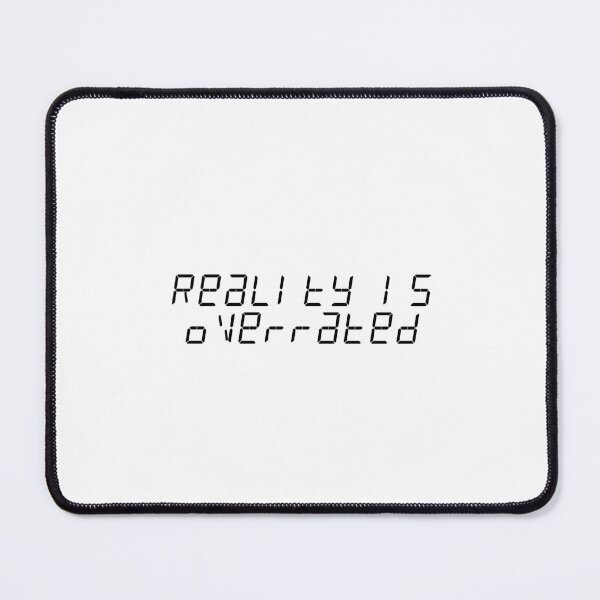 Item preview, Reality is overrated designed and sold by Ninjacatoff.