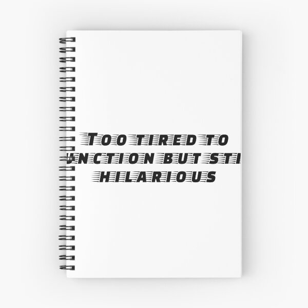Item preview, Too tired to function but still hilarious designed and sold by Ninjacatoff.
