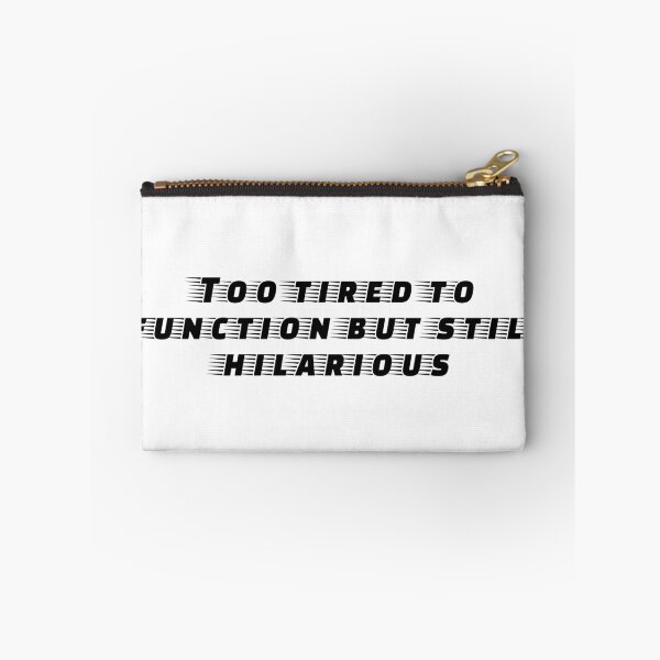 Item preview, Too tired to function but still hilarious designed and sold by Ninjacatoff.