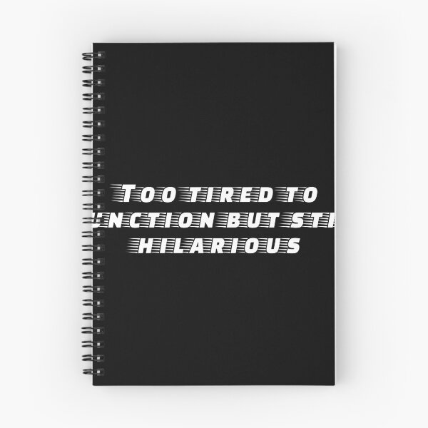 Item preview, Too tired to function but still hilarious designed and sold by Ninjacatoff.