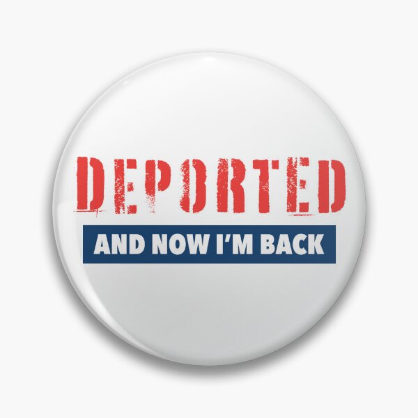 Item preview, Deported - And Now I'm Back. Bold Statement, Strong Identity designed and sold by Orange-Socks.
