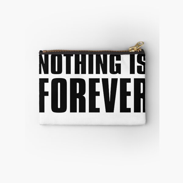 Item preview, Nothing is forever - Nothing is forever designed and sold by KHAOTICSHOP.