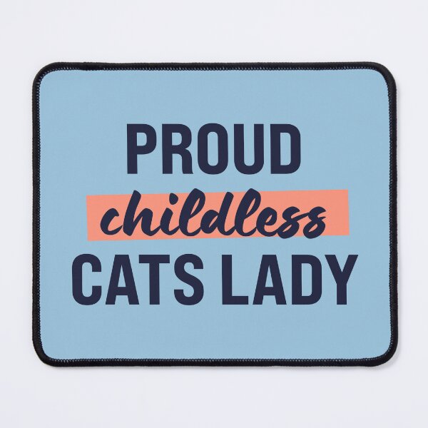 Item preview, Proud Childless Cats Lady designed and sold by Orange-Socks.