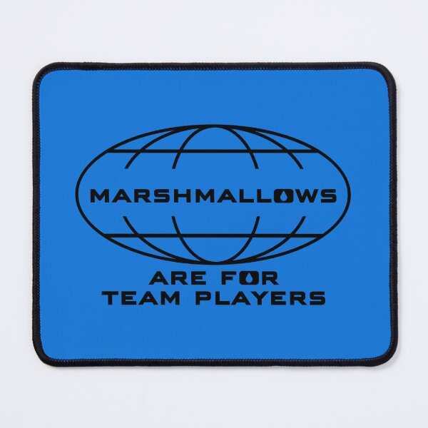 Item preview, Marshmallows are for team players designed and sold by Sturdust.