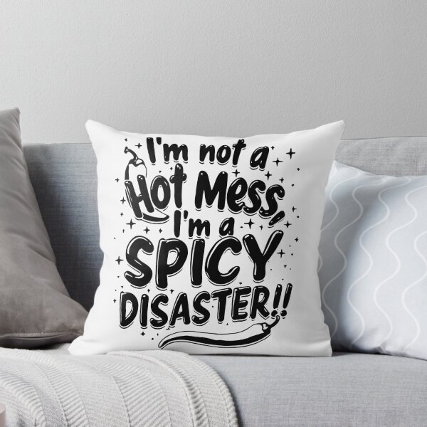 Item preview, I'm not a hot mess, I'm a spicy disaster! designed and sold by CircaSassy.
