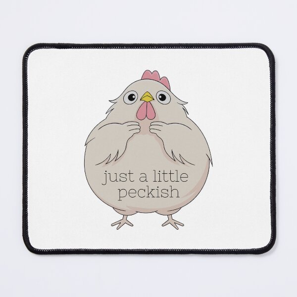 Item preview, JUST A LITTLE PECKISH designed and sold by DanaTees.
