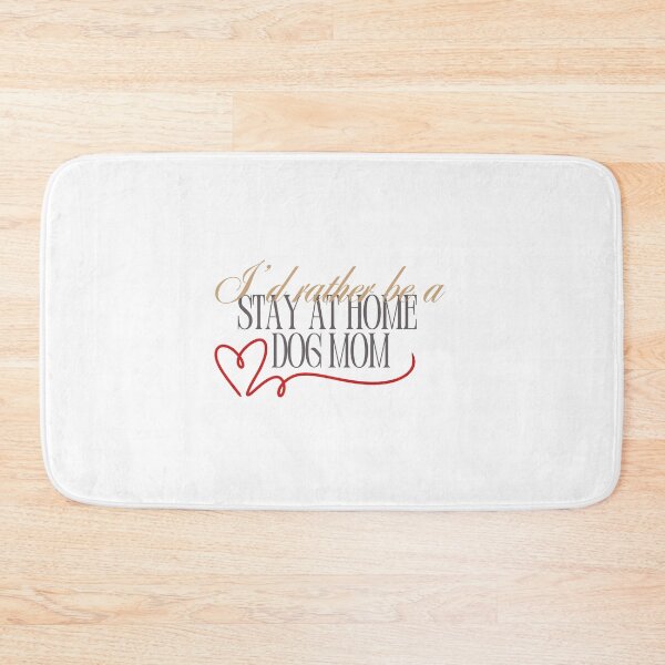 Item preview, I'd Rather Be  A Stay At Home Dog Mom designed and sold by AussieMomma.