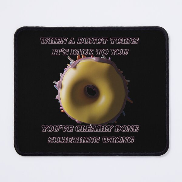 Item preview, If a donut turns it's back to you... designed and sold by WordyDreams.
