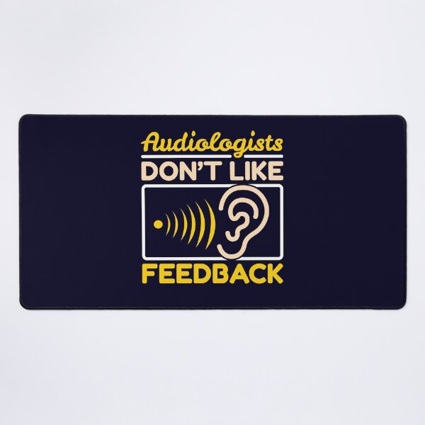 Item preview, Audiologists Don't Like Feedback Audiology designed and sold by jaygo.