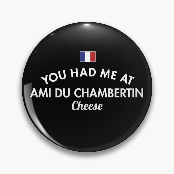 Item preview, You Had Me At Ami Du Chambertin Cheese designed and sold by twHistory.