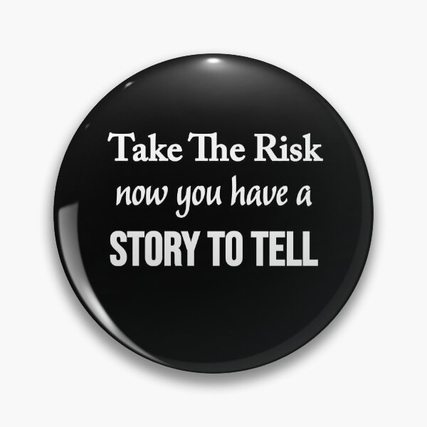 Item preview, "Take the risk: now you have a story to tell" Motivational saying design  designed and sold by TR_fairydesigns.