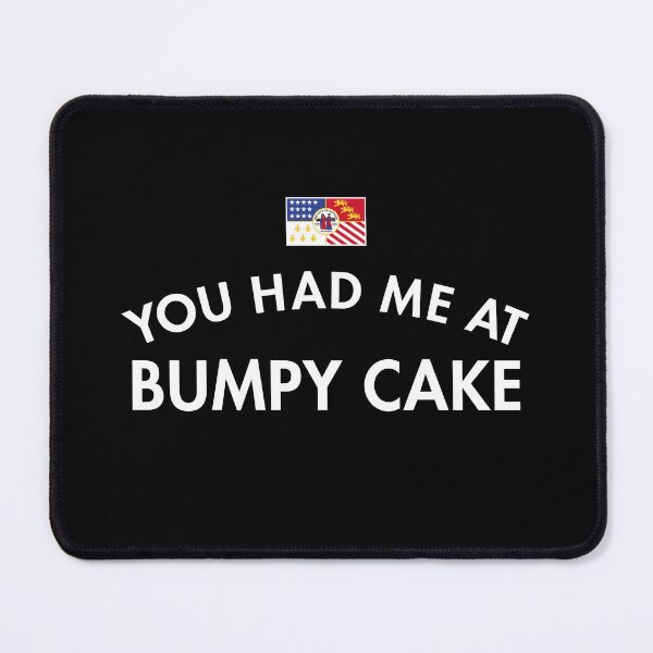 Item preview, You Had Me At Bumpy Cake designed and sold by twHistory.