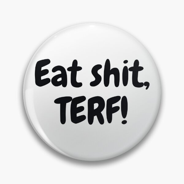 Item preview, Eat Shit, Terf! Trans Rights designed and sold by MAGGDDigital.