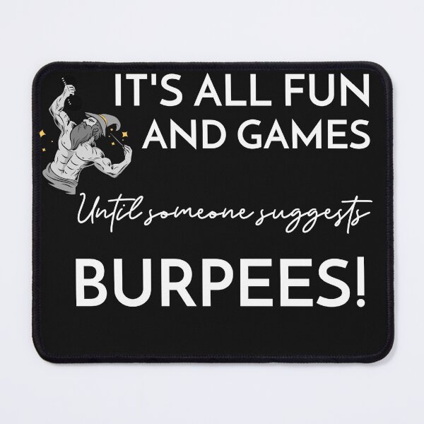 Item preview, It's all fun and games until someone suggests Burpees! designed and sold by Explortees.