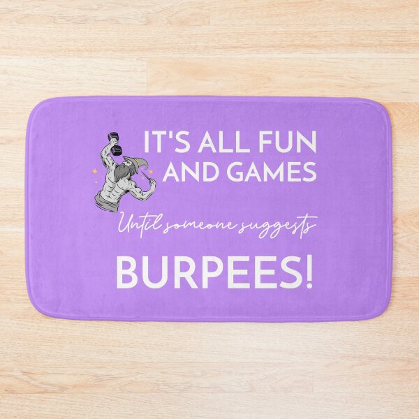 Item preview, It's all fun and games until someone suggests Burpees! designed and sold by Explortees.
