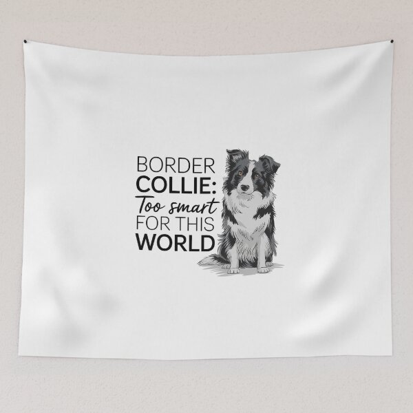 Item preview, Border Collie: too smart for this world designed and sold by MagicWander.