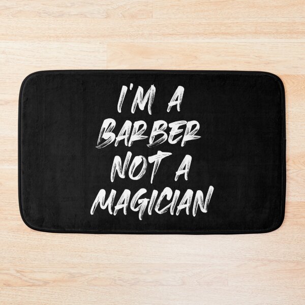 Item preview, I'M A BARBER, NOT A MAGICIAN designed and sold by Monochromaniaus.