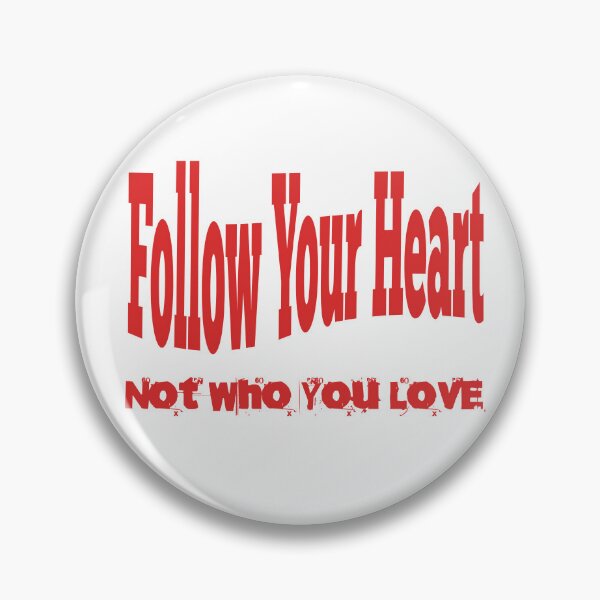 Item preview, Follow Your Heart Not Who You Love designed and sold by Veliprintdesign.