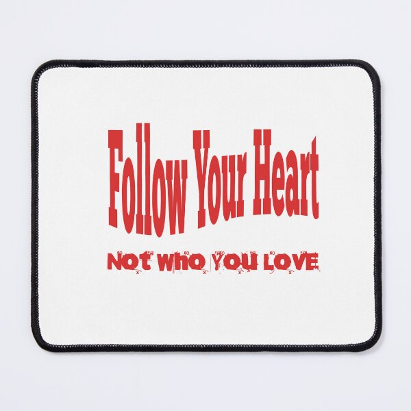 Item preview, Follow Your Heart Not Who You Love designed and sold by Veliprintdesign.