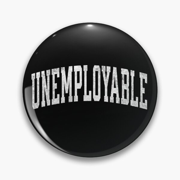 Item preview, Funny Unemployable designed and sold by HosvPrint .s.