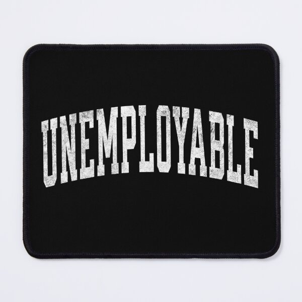 Item preview, Funny Unemployable designed and sold by HosvPrint .s.