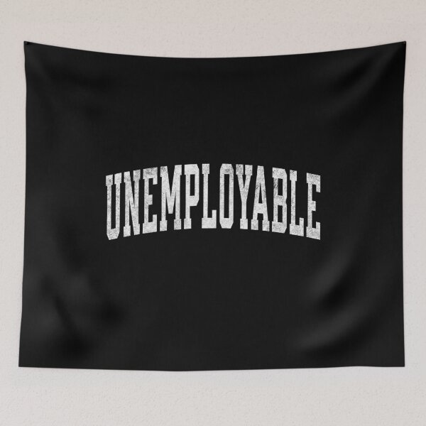 Item preview, Funny Unemployable designed and sold by HosvPrint .s.