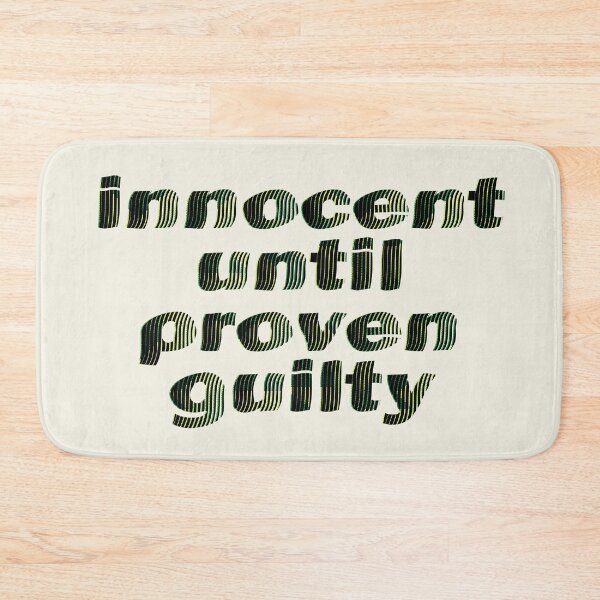 Item preview, innocent until proven guilty designed and sold by bubblegoth.