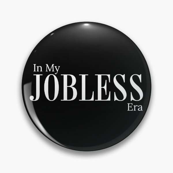 Item preview, In My Jobless Era Funny Unemployable designed and sold by HosvPrint .s.