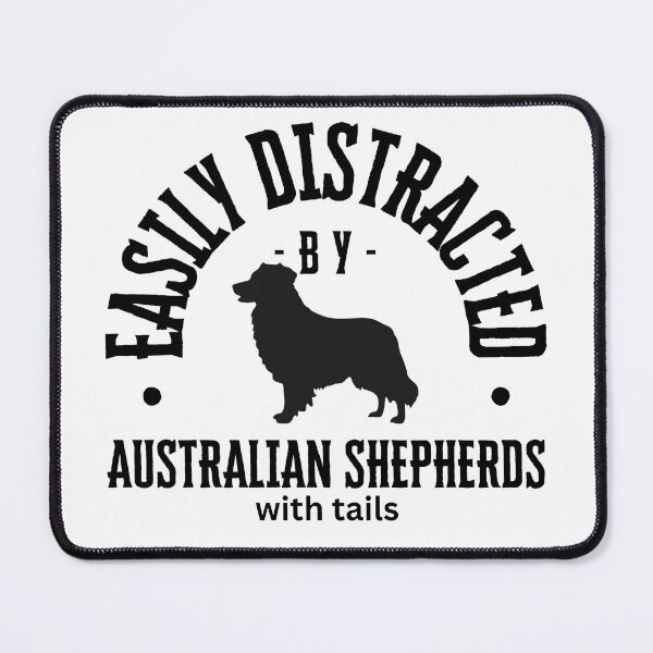 Item preview, Easily Distracted by Australian Shepherds with Tails Aussie Dog designed and sold by AussieMomma.