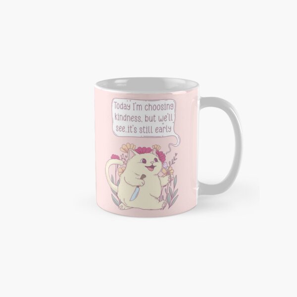 Item preview, Cute Cat Holding Flower and Knife with ‘Today I Choose Kindness But We’ll See… It’s Still Early’ Quote designed and sold by Jess.a.creates.