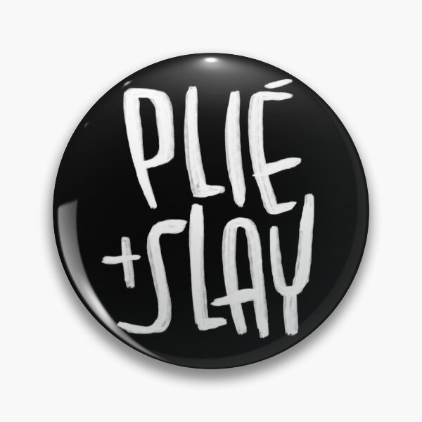 Item preview, Plie and Slay, ballet quote, motivational for dancer designed and sold by danceink.