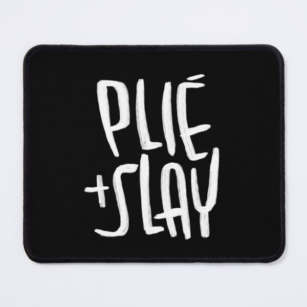 Item preview, Plie and Slay, ballet quote, motivational for dancer designed and sold by danceink.