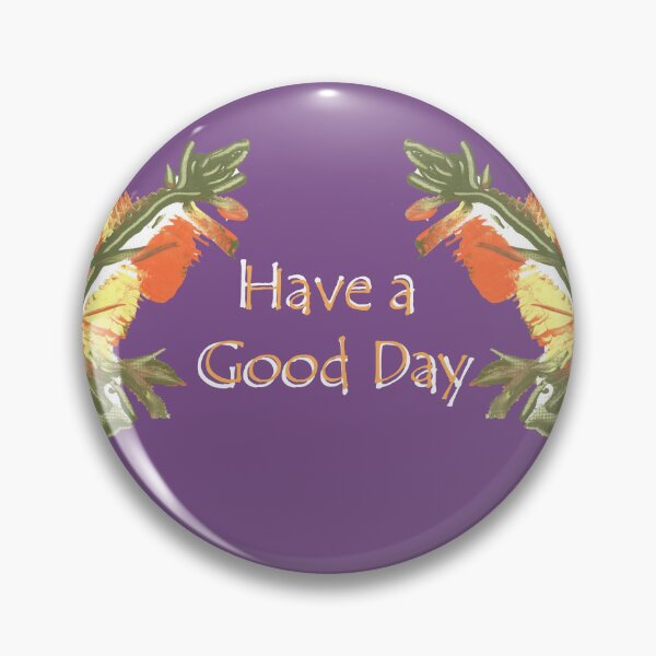 Item preview, Have a Good Day designed and sold by KazM.
