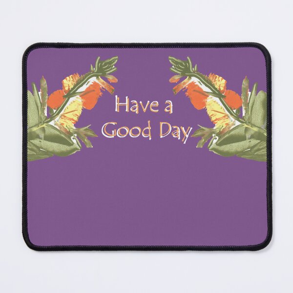 Item preview, Have a Good Day designed and sold by KazM.