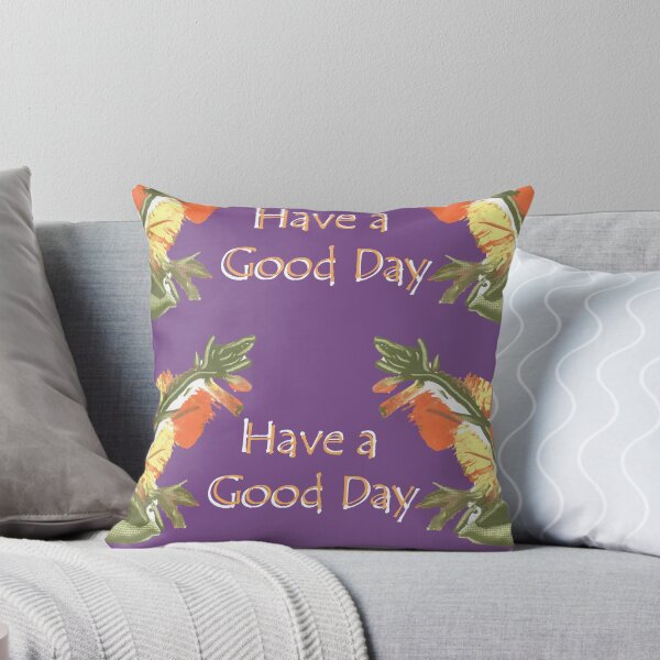 Item preview, Have a Good Day designed and sold by KazM.
