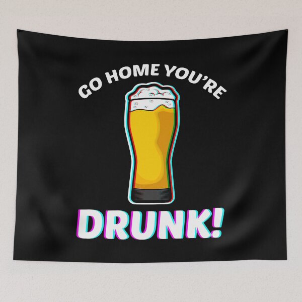 Item preview, Go Home You're Drunk Funny Beer Design designed and sold by AllStarMerch.