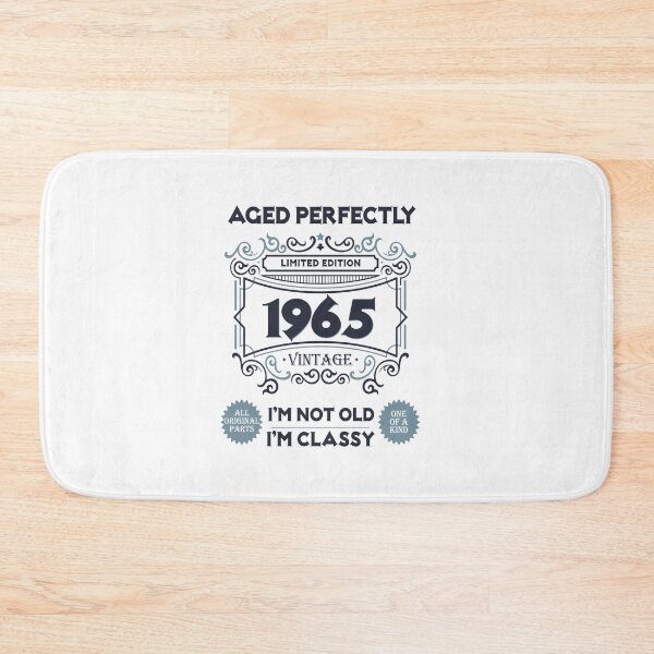 Item preview, 1965 I'm Not old I'm Classy, Aged Perfectly Born in 1965 Limited Edition, 60th Birthday Gift 60 years of Being Awesome designed and sold by DjenShop.