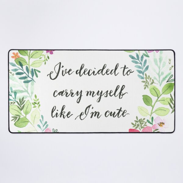 Item preview, I've decided to carry myself like I'm cute - OFMD quote calligraphy in a watercolour wreath of flowers and leaves designed and sold by klbailey.