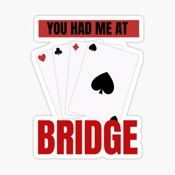 Item preview, You had me at Bridge designed and sold by Oreo2020.