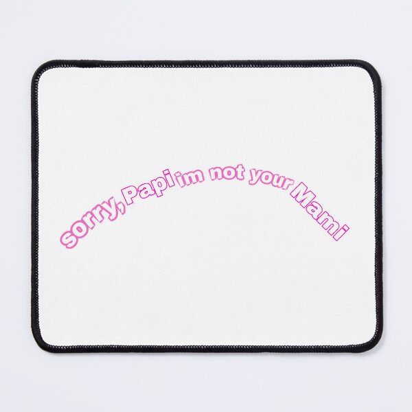 Item preview, Sorry, daddy, I'm not your mommy designed and sold by saylucyernaga.